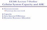 EE360: Lecture 7 Outline Cellular System Capacity and ASE · 2014-01-01 · analysis or for practical schemes/constraints Area spectral efficiency is sum of rates per cell User Capacity