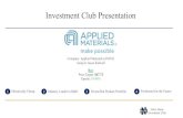 Investment Club Presentation · 2019-05-24 · Notre Dame Investment Club Investment Club Presentation Company: Applied Materials (AMAT) Analyst: Jason Kidwell Buy Price Target: $47.72