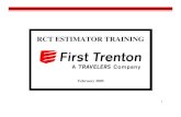 RCT ESTIMATOR TRAINING - Travelers · • RCT Calculation is a component based estimate which results in Reconstruction Cost, not Cost New. • MSB’s tool will always calculate