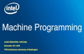 Machine Programming - University of Washington · Lee, Stan Zdonik, Mejbah Alam, Justin Gottschlich) Intention Invention Data Progam Synthesi Inductive Programming HW Design Algorithm