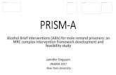 Alcohol Brief Interventions (ABIs) for male remand ...inebria.net/.../09/...INEBRIA-presentation-PRIMS-A.pdf · PRISM-A: To explore the feasibility and acceptability of an Alcohol