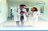 Connected Health - Dell › sites › doccontent › shared-content › ... · Connected Health ecosystem. What Is Connected Health? While definitions vary, Connected Health is more