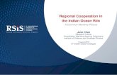 Regional Cooperation in the Indian Ocean Rim · Regional Cooperation in the Indian Ocean Rim A Common Maritime Picture Jane Chan Research Fellow Coordinator, Maritime Security Pogramme