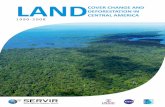 LAND - SERVIR Global · INTRODUCTION Deforestation in Central America drew attention from the international media in the 1980s, when awareness of deforesta- ... ed Regional Disaster