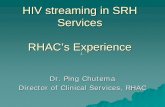 HIV streaming in SRH Services RHAC’s Experience Counseling... · No of Clients received HIV’s counseling and testing 2679 681 12854 4064 24771 6978 36932 10783 31036 8307 2002