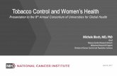 Tobacco Control and Women’s Health · Tobacco Control and Women’s Health Presentation to the 8th Annual Consortium of Universities for Global Health Michele Bloch, MD, PhD Chief