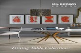 Dining Table Collections - Mr Brown Home · 2020-01-16 · Elliptical Oval table top only CLEAR BEVELED-EDGE GLASS Elliptical Oval table top only 10 MRBROWNLONDON.COM CRPLVD AYDLODEOH