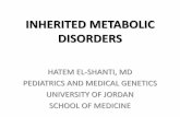 INHERITED METABOLIC DISORDERS - JU Medicine · •Individual inherited metabolic disease is rare, but collectively are common •About 1,000 individual disorders are described so