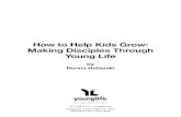 How to Help Kids Grow: Making Disciples Through Young Liferesourcesandsupplies.younglife.org/v/vspfiles/...Matthew 28:16-20 “Then the eleven disciples went to Galilee, to the mountain