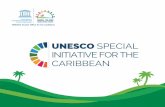 UNESCO SPECIAL INITIATIVE FOR THE CARIBBEAN · UNESCO SPECIAL INITIATIVE FOR THE CARIBBEAN. Published in 2018 ... or of its authorities, or concerning the delimitation of its frontiers