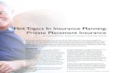 Hot Topics In Insurance Planning: Private Placement Insurance€¦ · Hot Topics In Insurance Planning: Private Placement Insurance As tax rates increase and investment returns decline,