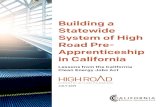 Building a Statewide System of High Road Pre ... · Quality pre-apprenticeship is a systematic approach to apprenticeship readiness that combines industry-based training, classroom