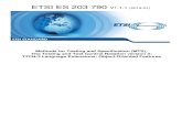 ES 203 790 - V1.1.1 - Methods for Testing and ... · ETSI 2 ETSI ES 203 790 V1.1.1 (2019-01) Reference DES/MTS-203790-00F_ed111 Keywords language, TTCN-3 ETSI 650 Route des Lucioles