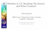 Modules in 2.6: Breaking The Kernel, and What I Learned · Subject: Re: new module stuff From: "David S. Miller"  Dude, you have to allocate the struct module