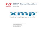 a XMP Speciﬁcation - NPES › pdf › XMP-Specification-Jan04.pdf · The Adobe XMP Toolkit describes Adobe’s open source toolkit API for developers. XMP Custom Panels describes