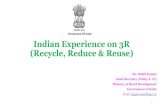 Indian Experience on 3R (Recycle, Reduce & Reuse) › content › documents › 7668Country... · 2019-03-06 · Indian Experience on 3R (Recycle, Reduce & Reuse) Mr. Rohit Kumar