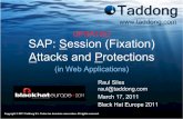 UPDATED SAP: Session (Fixation) Attacks and Protections · Session Fixation • Discovered and/or publicized at the end of 2002 by Mitja Kolšek – Obtaining vs. “Fixing” a valid