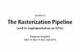 Lecture 5: The Rasterization Pipeline - 15-462/662 Spring 202015462.courses.cs.cmu.edu/fall2015content/lectures/...relative depth of triangles may be di#erent at di#erent sample points.