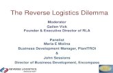 The Reverse Logistics Dilemma - The Transportation and ... · Reverse Logistics Dilemma . Solution. The Chief Reverse Logistics Officer (CRLO) would: • Have authority to make changes