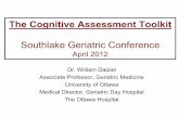 The Cognitive Assessment Toolkit...The Cognitive Assessment Toolkit Southlake Geriatric Conference April 2012 Dr. William Dalziel. Associate Professor, Geriatric Medicine. University