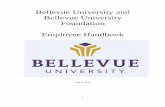 Bellevue University and Bellevue University …...Bellevue University and Bellevue University Foundation Employee Handbook July 1, 2016 2 PRESIDENT’S WELCOME We at Bellevue University