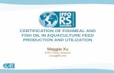 CERTIFICATION OF FISHMEAL AND FISH OIL IN AQUACULTURE … AquaFeed... · fish oil are not produced nationally, the above minimum ... markets farmed seafood products will have to come