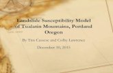 Landslide Susceptibility Model of Tualatin Mountains, Portland …web.pdx.edu/~jduh/courses/geog493f15/Projects/LandslideP... · 2015-12-12 · Landslide Susceptibility Model of Tualatin