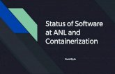 Status of Software at ANL and Containerization · Status of Software at ANL and Containerization David Blyth. Simulation and Reconstruction Legacy chain: SLIC + LCSim + slicPandora