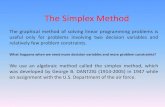 The Simplex Method - Universitas Indonesiawcw.cs.ui.ac.id/teaching/imgs/bahan/pdib/simplex.pdfThe Simplex Method The graphical method of solving linear programming problems is useful
