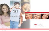 For the best smile. Ever. · For the best smile. Ever. People all over the world know 3M . . . It’s a brand recognized around the globe. It’s thousands of products people use