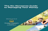 The No-Nonsense Guide to Managing Your Money...The No-Nonsense Guide to Managing Your Money • 4 other investments rather than simply letting your money sit in a checking account.