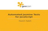 Automated Jasmine Tests for JavaScripts3-eu-west-1.amazonaws.com/presentations2014/37... · 2014-05-31 · Jasmine is a powerful unit testing framework that allows you to develop