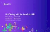 Unit Testing with the JavaScript API · 2020-04-30 · Unit Testing with the JavaScript API •A Lot of Demos •Tons of Tools Last Year’s Talk. This Year’s Talk •Some Ground