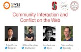 Community Interaction and Conflict on the Websrijan/pubs/reddit-conflict-slides.pdf · •Little is known about how community interaction occurs •So, we study inter-community interactions