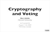 Cryptography and Voting - USENIXCryptography and Voting Ben Adida Harvard University EVT & WOTE August 11th, 2009 Montreal, Canada ... Cryptography is not just about secrets, it creates