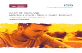 EAST OF ENGLAND MENTAL HEALTH CRISIS CARE TOOLKIT · 1 INTRODUCTION 1.1 INTRODUCTION AND BACKGROUND The East of England Clinical Network is pleased to present this toolkit for those
