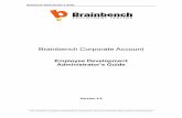 Brainbench Corporate Account · Brainbench Administrator’s Guide “This information is proprietary to Brainbench, Inc. and cannot be reproduced or distributed without expressed