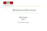 Randomized Kaczmarz - EPFL · Randomized Kaczmarz (RK) algorithm • Exponential convergence in the mean-square Same rate regardless of noise • Distributed asynchronous smoothing