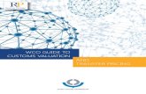 WCO GUIDE TO CUSTOMS VALUATION AND …...WCO GUIDE TO CUSTOMS VALUATION AND TRANSFER PRICING The relationship between Customs valuation and transfer pricing has been discussed in various