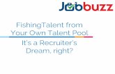 FishingTalent from Your Own Talent Pool complete talent market - the passive talent â€¢ Your competitors