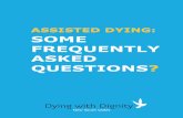 ASSISTED DYING: SOME FREQUENTLY ASKED QUESTIONS?...assisted dying is strongest amongst those who say they have no religion, the vast majority of religious Australians are also supporters.