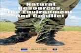 Natural Resources, the Environment and Conflict · 2016-05-03 · environment in complex conflict situations, and second, to the actors that can play a constructive role in natural