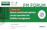 17 SEPTEMBER - 14:20PM How to control and optimise service ... · How to control and optimise service operations for facilities management 17 SEPTEMBER - 14:20PM ... Lifecycle Mgmt.
