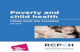 Poverty and child health · enough healthy food is associated with both poor growth of deprived babies and children ... ‘Damp, mould and overcrowding cause flaring of respiratory