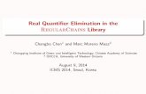 Real Quantifier Elimination in the RegularChains Library€¦ · Real Quanti er Elimination in the RegularChains Library Changbo Chen1 and Marc Moreno Maza2 1 Chongqing Institute