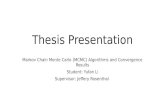 Thesis Presentation - Jeffrey Rosenthalprobability.ca/jeff/ftpdir/Presentation_Yufan_Li_pdf.pdfThesis Presentation Markov Chain Monte Carlo (MCMC) Algorithms and Convergence Results
