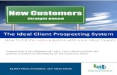 The Ideal Client Prospecting System - Our Sales Coach · PDF file The Ideal Client Prospecting System ... Prospecting Any good salesperson knows that a solid prospecting plan is ...