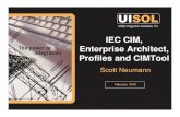 IEC CIM, Enterprise Architect, Profiles and CIMTool › committees › download.php › 36238 › ...IEC CIM, Enterprise Architect, Profiles and CIMTool Scott Neumann February 2010