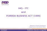 IHQ - ITC and FOREIGN BUSINESS ACT Foreign Equity criteria for IH… · Licensing Procedures for IHQ -ITC 11. Foreign@dbd.go.th Foreign Business Administration Bureau Dept. of Business