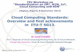 Cloud Computing Standards: Overview and first achievements ......– Y.ccdef Cloud Vocabulary and overview (2nd CD ‘Committee Draft’) – Y.ccra Cloud Computing Reference Architecture